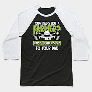 Funny Saying Farmer Dad Father's Day Gift Baseball T-Shirt